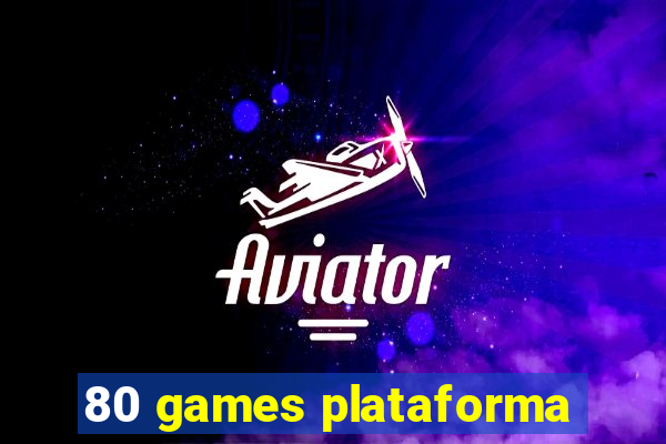 80 games plataforma